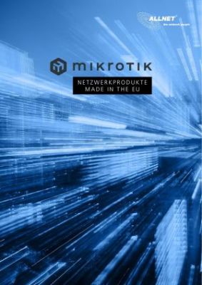 MikroTik – Netzwerkprodukte made in the EU